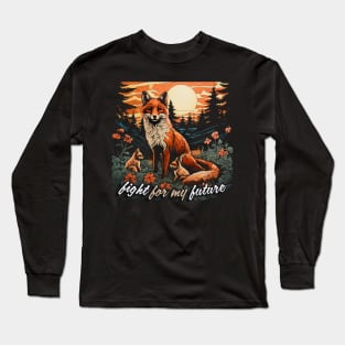 Fox : Fight For My Future Long Sleeve T-Shirt